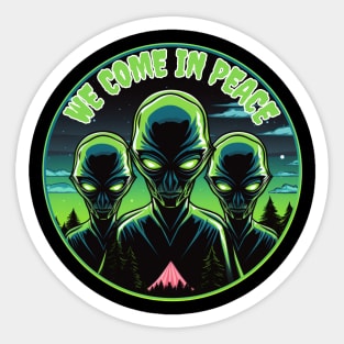 We Come In Peace Sticker